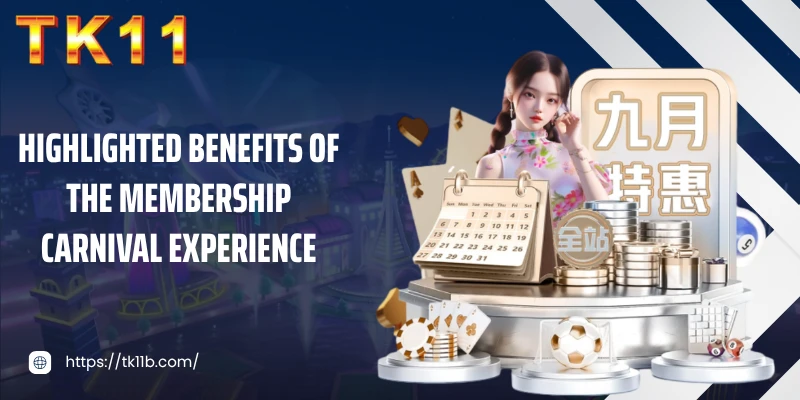 Highlighted benefits of the membership carnival experience